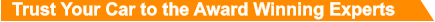 Trust Your Car to the Award Winning Experts